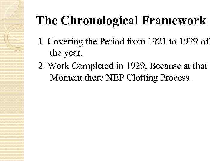 The Chronological Framework 1. Covering the Period from 1921 to 1929 of the year.