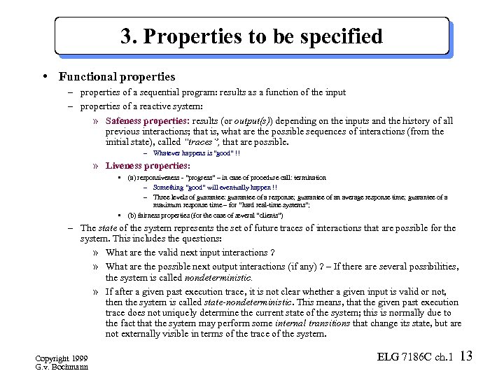 3. Properties to be specified • Functional properties – properties of a sequential program: