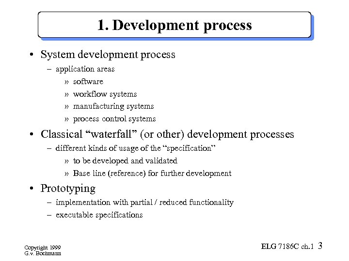 1. Development process • System development process – application areas » software » workflow
