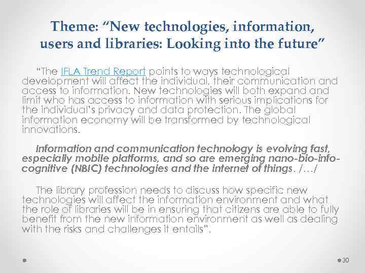 Theme: “New technologies, information, users and libraries: Looking into the future” “The IFLA Trend