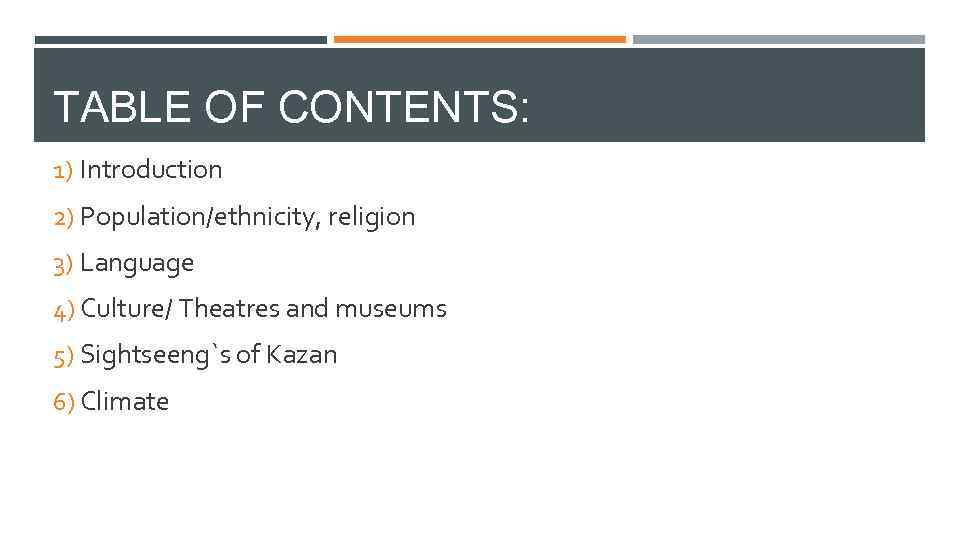 TABLE OF CONTENTS: 1) Introduction 2) Population/ethnicity, religion 3) Language 4) Culture/ Theatres and