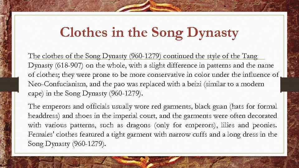 Clothes in the Song Dynasty The clothes of the Song Dynasty (960 -1279) continued