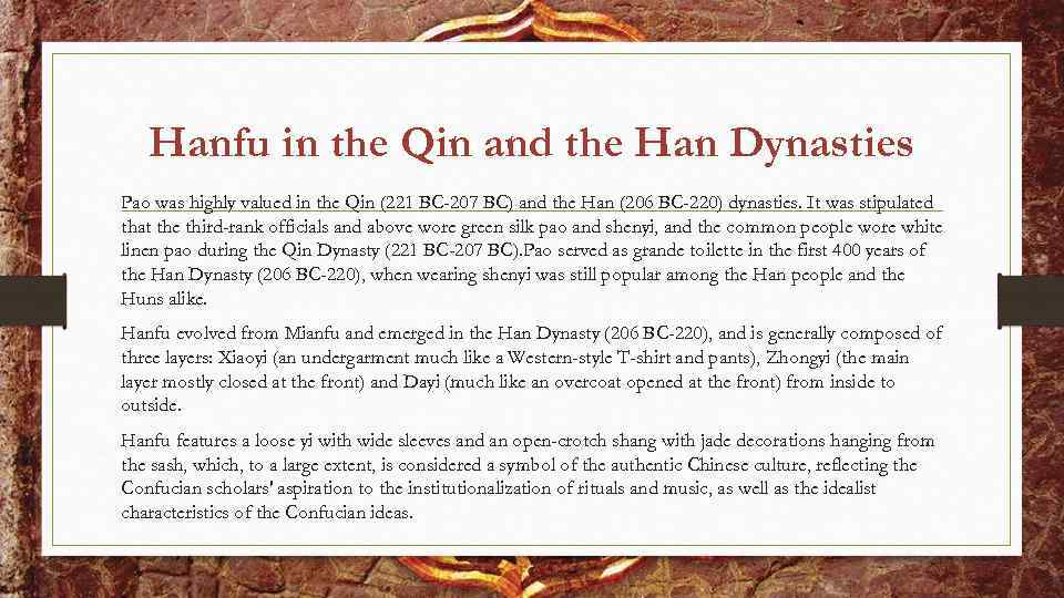 Hanfu in the Qin and the Han Dynasties Pao was highly valued in the