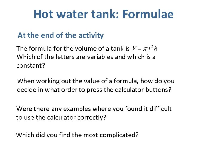Hot water tank: Formulae At the end of the activity The formula for the
