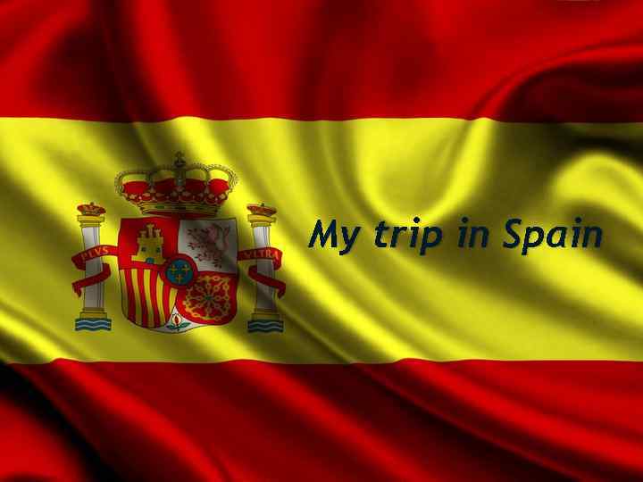 My trip in Spain 