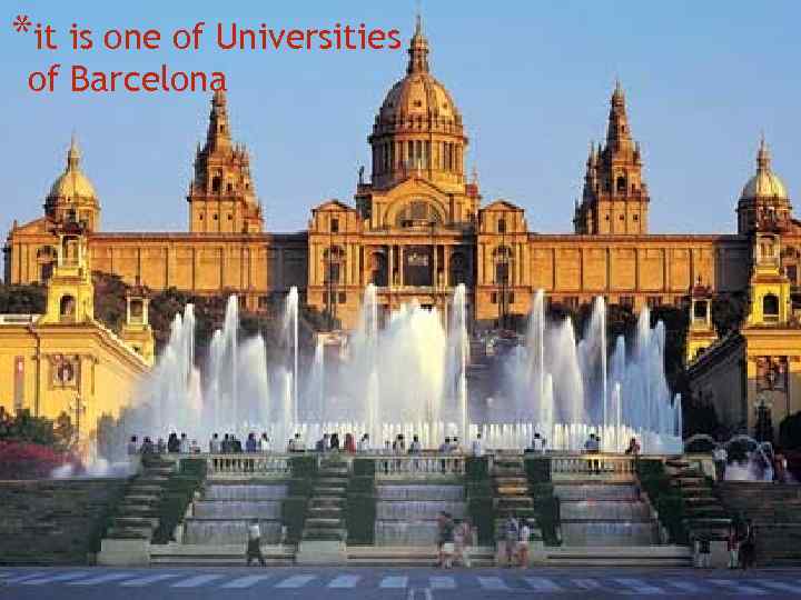 *it is one of Universities of Barcelona 