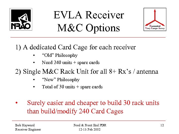 EVLA Receiver M&C Options 1) A dedicated Card Cage for each receiver • •