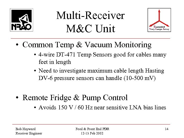 Multi-Receiver M&C Unit • Common Temp & Vacuum Monitoring • 4 -wire DT-471 Temp
