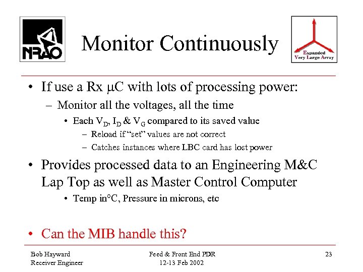 Monitor Continuously • If use a Rx C with lots of processing power: –