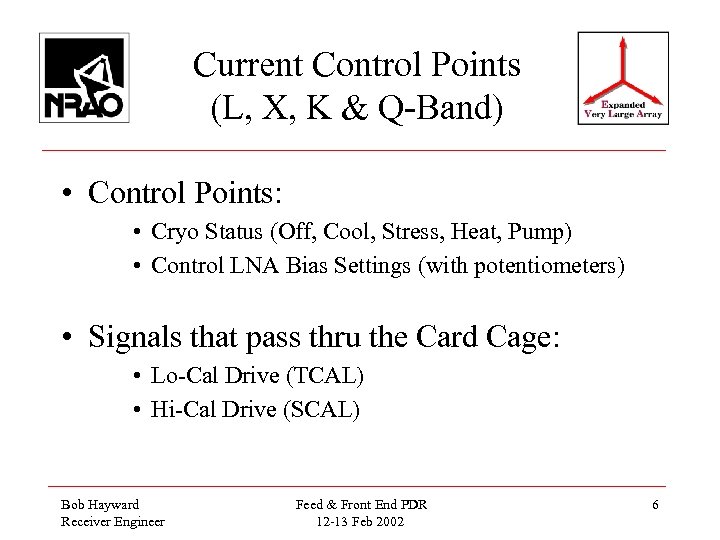 Current Control Points (L, X, K & Q-Band) • Control Points: • Cryo Status