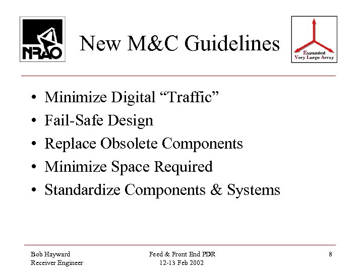 New M&C Guidelines • • • Minimize Digital “Traffic” Fail-Safe Design Replace Obsolete Components