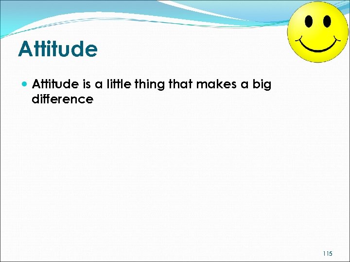 Attitude is a little thing that makes a big difference 115 