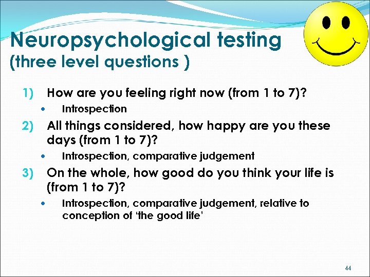Neuropsychological testing (three level questions ) How are you feeling right now (from 1