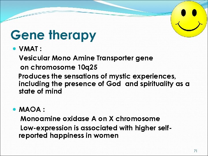 Gene therapy VMAT : Vesicular Mono Amine Transporter gene on chromosome 10 q 25