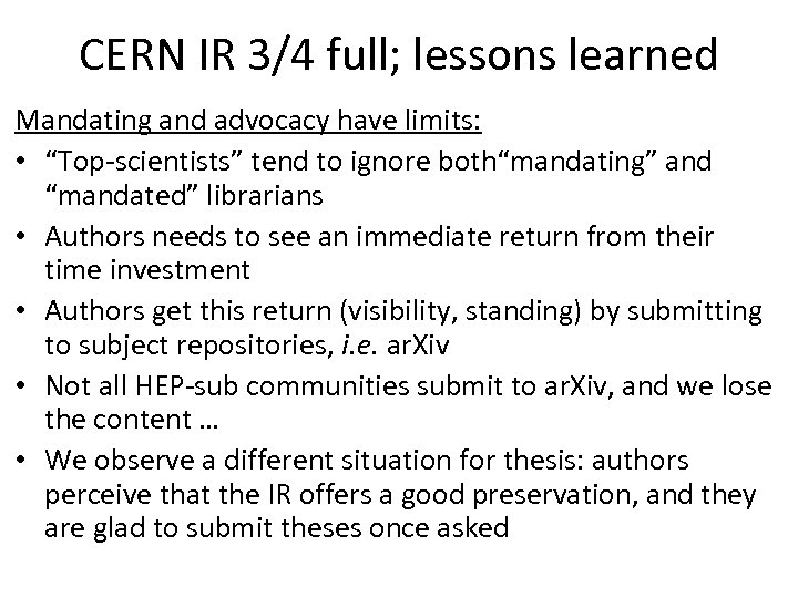 CERN IR 3/4 full; lessons learned Mandating and advocacy have limits: • “Top-scientists” tend