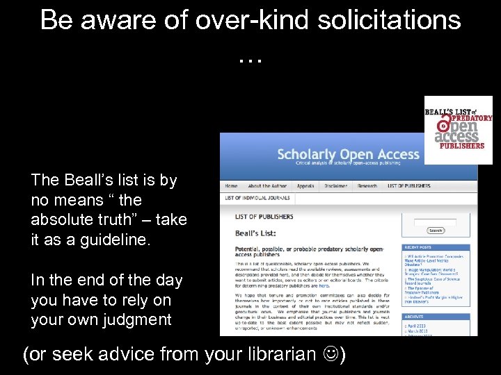 Be aware of over-kind solicitations … The Beall’s list is by no means “