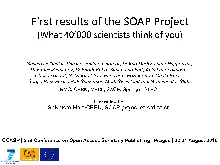 First results of the SOAP Project (What 40’ 000 scientists think of you) Suenje