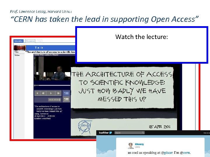 Prof. Lawrence Lessig, Harvard Univ. : “CERN has taken the lead in supporting Open