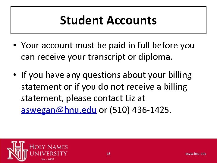Student Accounts • Your account must be paid in full before you can receive