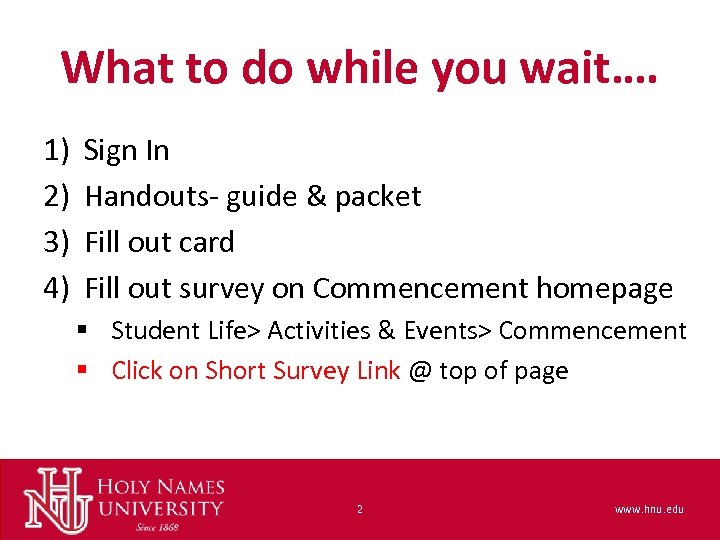 What to do while you wait…. 1) 2) 3) 4) Sign In Handouts- guide