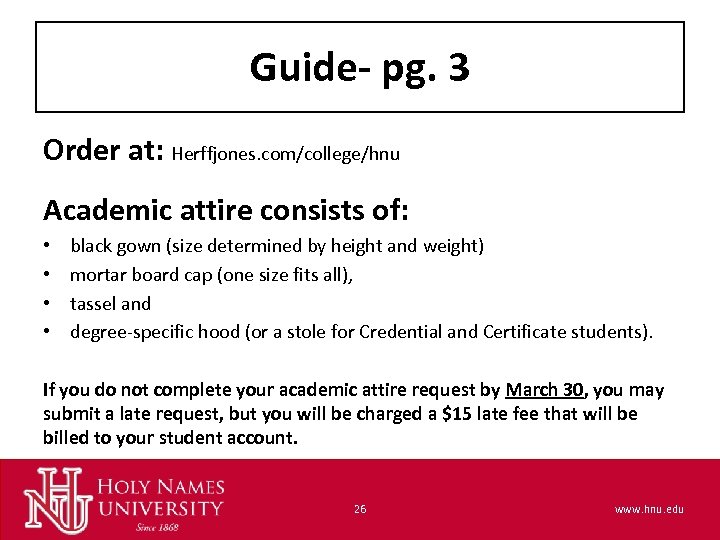 Guide- pg. 3 Order at: Herffjones. com/college/hnu Academic attire consists of: • • black