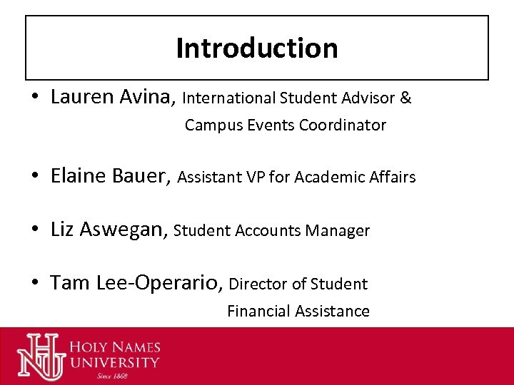 Introduction • Lauren Avina, International Student Advisor & Campus Events Coordinator • Elaine Bauer,
