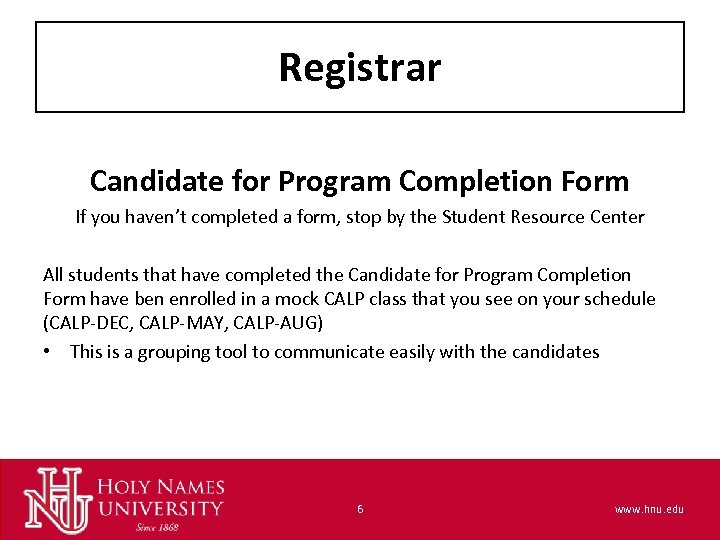 Registrar Candidate for Program Completion Form If you haven’t completed a form, stop by