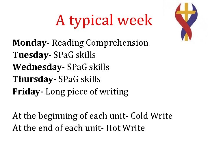 A typical week Monday- Reading Comprehension Tuesday- SPa. G skills Wednesday- SPa. G skills
