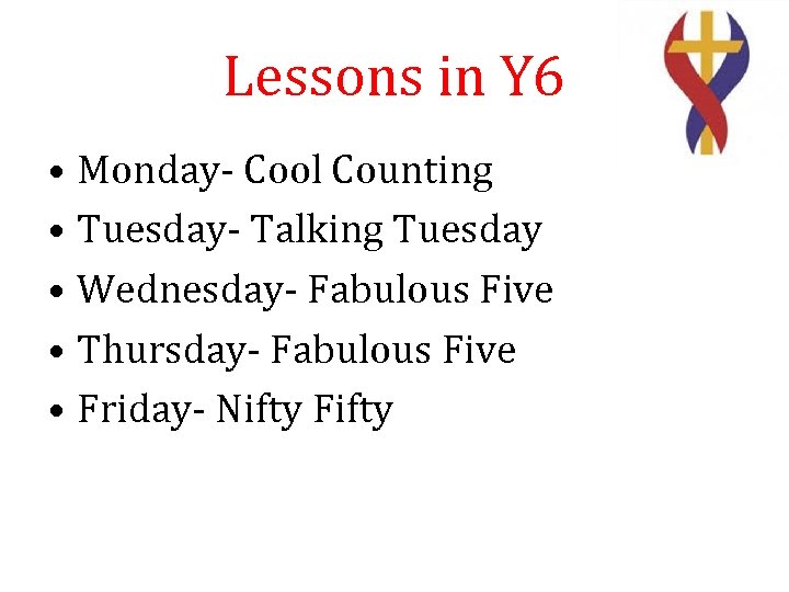 Lessons in Y 6 • Monday- Cool Counting • Tuesday- Talking Tuesday • Wednesday-