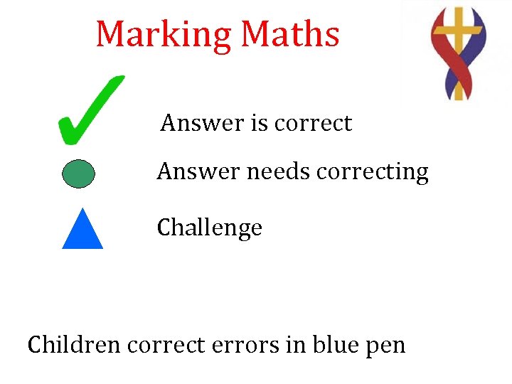 Marking Maths Answer is correct Answer needs correcting Challenge Children correct errors in blue