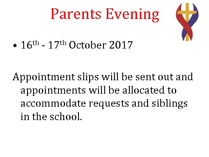 Parents Evening • 16 th - 17 th October 2017 Appointment slips will be