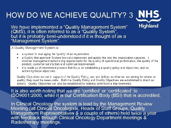 HOW DO WE ACHIEVE QUALITY? 3 We have implemented a “Quality Management System” (QMS),