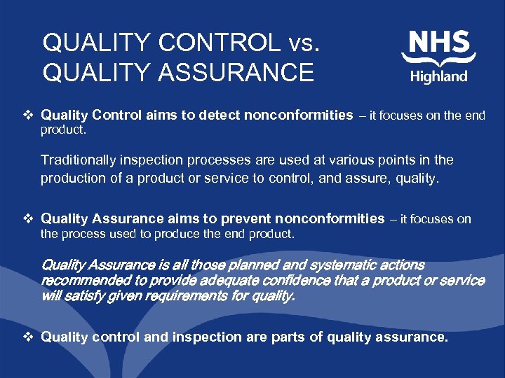 QUALITY CONTROL vs. QUALITY ASSURANCE v Quality Control aims to detect nonconformities – it