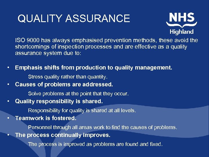 QUALITY ASSURANCE ISO 9000 has always emphasised prevention methods, these avoid the shortcomings of