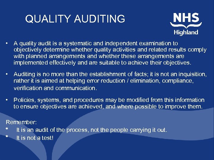 QUALITY AUDITING • A quality audit is a systematic and independent examination to objectively