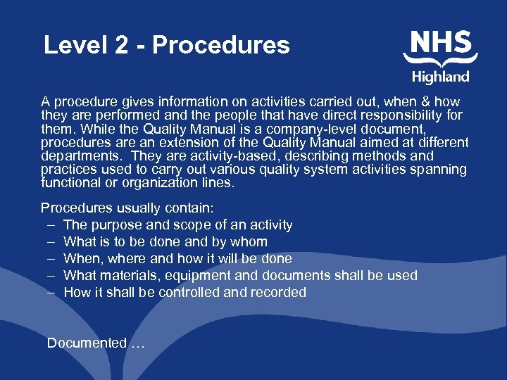 Level 2 - Procedures A procedure gives information on activities carried out, when &