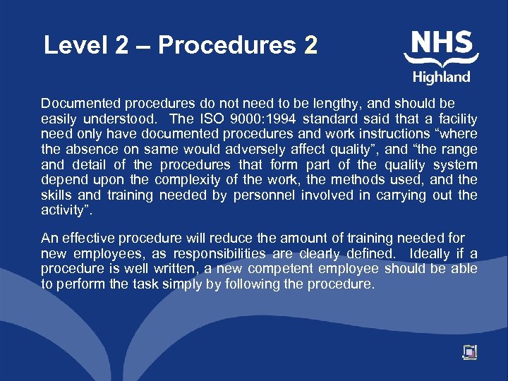 Level 2 – Procedures 2 Documented procedures do not need to be lengthy, and