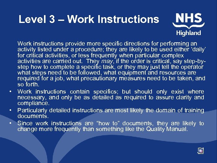 Level 3 – Work Instructions Work instructions provide more specific directions for performing an