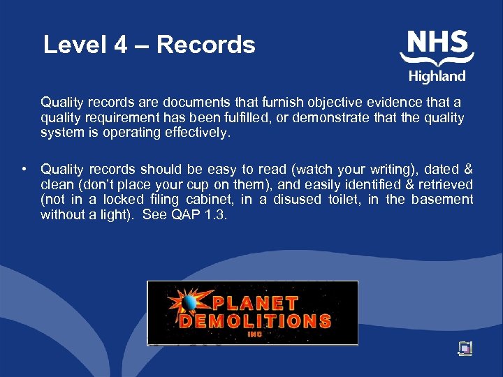 Level 4 – Records Quality records are documents that furnish objective evidence that a