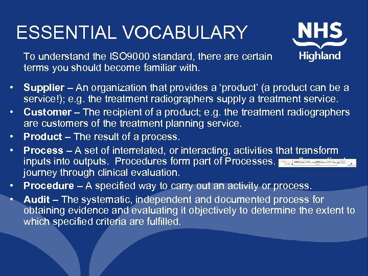 ESSENTIAL VOCABULARY To understand the ISO 9000 standard, there are certain terms you should