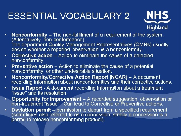 ESSENTIAL VOCABULARY 2 • Nonconformity – The non-fulfilment of a requirement of the system.