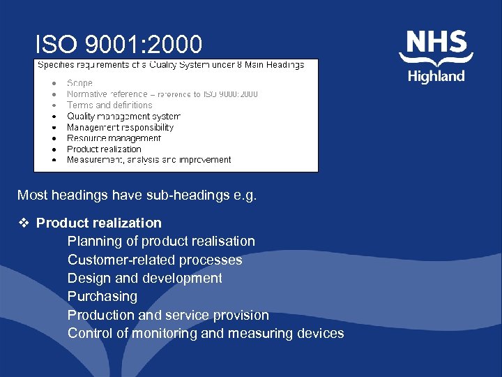 ISO 9001: 2000 Most headings have sub-headings e. g. v Product realization Planning of