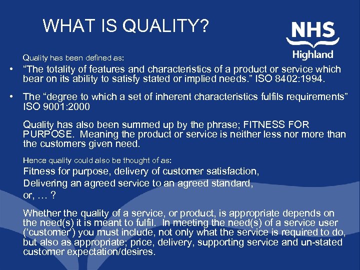 WHAT IS QUALITY? Quality has been defined as: • “The totality of features and