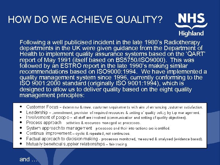 HOW DO WE ACHIEVE QUALITY? Following a well publicised incident in the late 1980’s