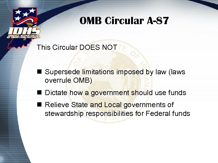 OMB Circular A-87 This Circular DOES NOT n Supersede limitations imposed by law (laws