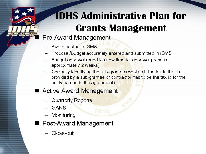 IDHS Administrative Plan for Grants Management n Pre-Award Management – Award posted in i.