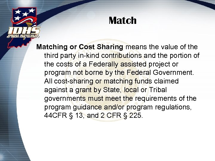 Matching or Cost Sharing means the value of the third party in-kind contributions and