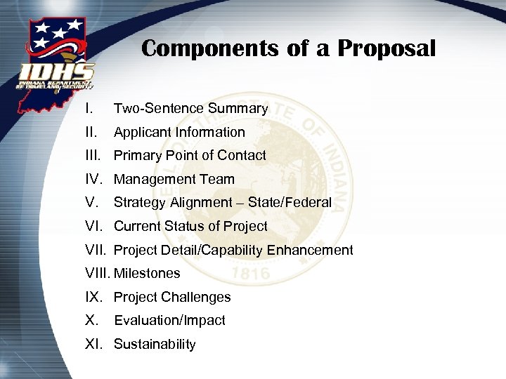 Components of a Proposal I. Two-Sentence Summary II. Applicant Information III. Primary Point of