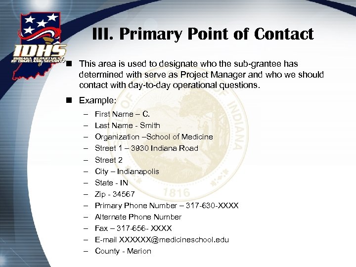 III. Primary Point of Contact n This area is used to designate who the