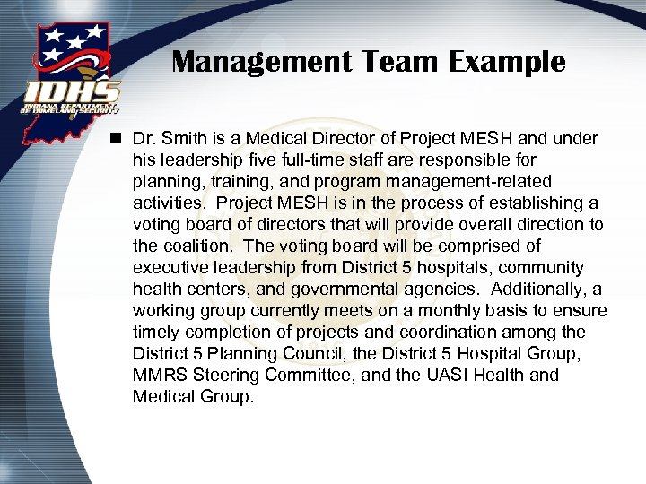 Management Team Example n Dr. Smith is a Medical Director of Project MESH and